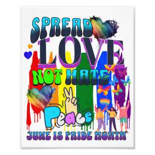 Pride Spread Love Not Hate Photo Print