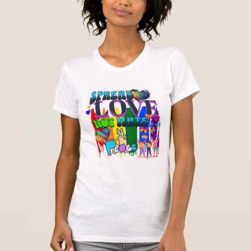 Pride  Spread Love Not Hate T_Shirt