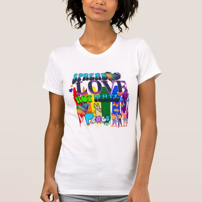 Pride | Spread Love Not Hate T-Shirt (Front)