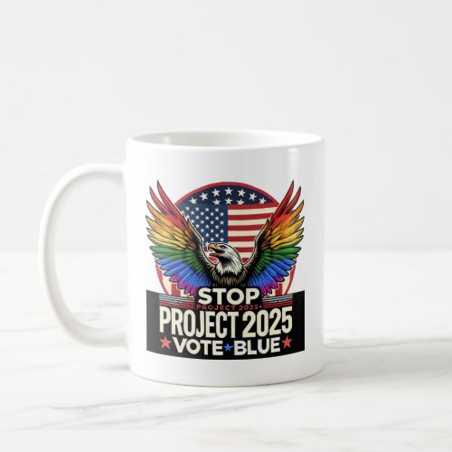 Pride _ Stop Project 2025 _ Vote Blue Coffee Mug