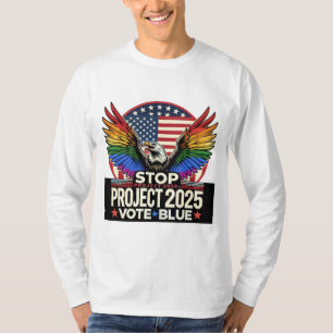 Pride - Stop Project 2025 - Vote Blue T-Shirt