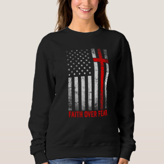 Pride Us Flag America Faith Over Fear Prayer Men W Sweatshirt