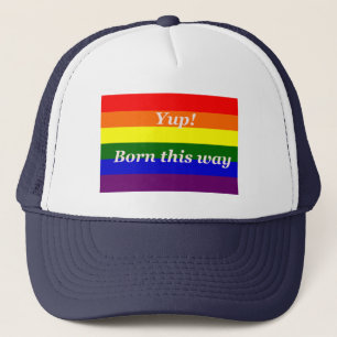 Pride yup born this way Rainbow flag Trucker Hat