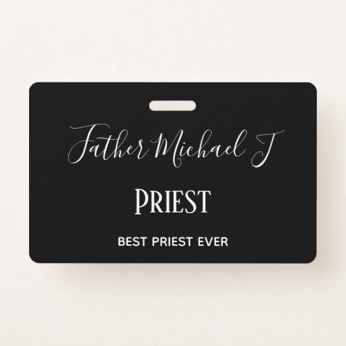 PRIEST GIFTS _ personalized Classic Black White Badge