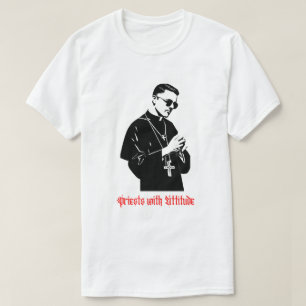 PRIESTS WITH ATTITUDE T-Shirt