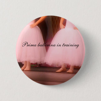 Prima ballerina in training Button