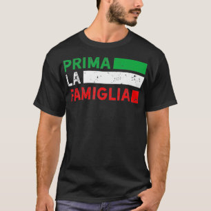 Prima La Famiglia Proud Italian Gift First Family T-Shirt