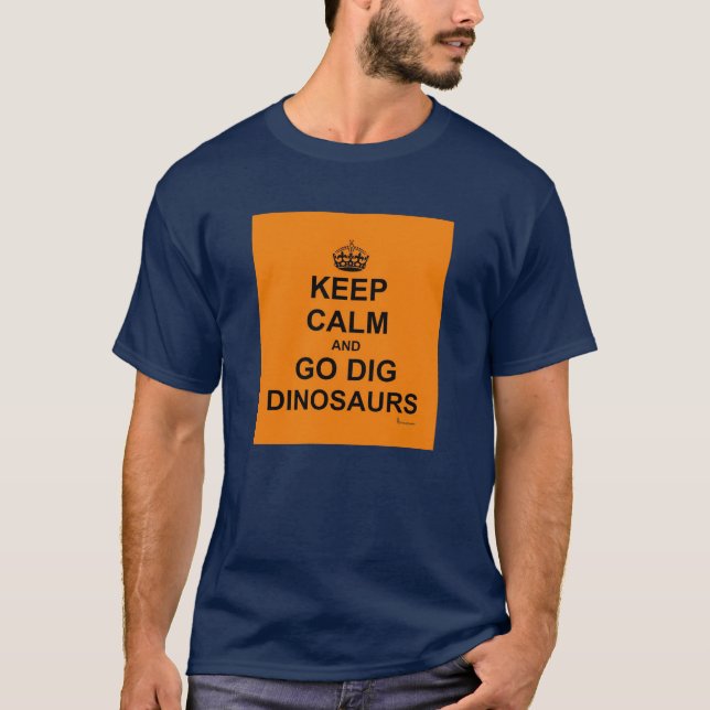 PRIMALBEASTS KEEP CALM AND DIG! T-Shirt! Orange T-Shirt (Front)