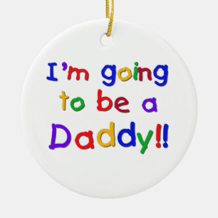 Primary Colors Going to be Daddy Gifts Ceramic Ornament