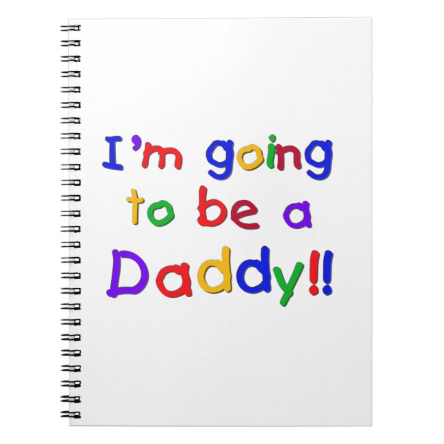 Primary Colors Going to be Daddy Gifts Notebook (Front)