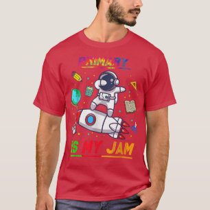 Primary Is My Jam Astronaut Back to School Explor T-Shirt