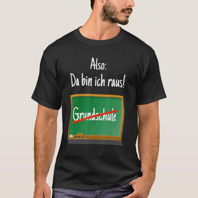 Primary School Graduation Da Bin Ich Raus Primary  T-Shirt (Front)