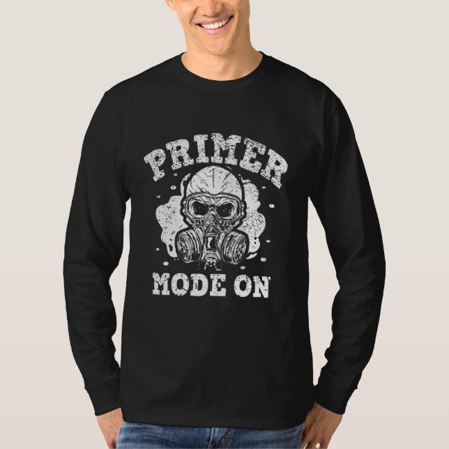 Prime mode on automotive paint gun auto body spray T-Shirt (Front)