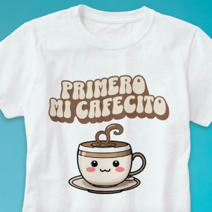 Primero mi Cafecito Coffee Lovers Spanish Groovy T-Shirt