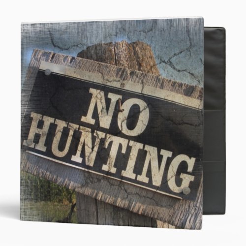 Primitive western Farm Post no hunting signs 3 Ring Binder