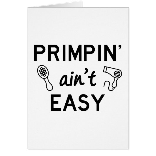 Primpin Ain't Easy Cards (Front)