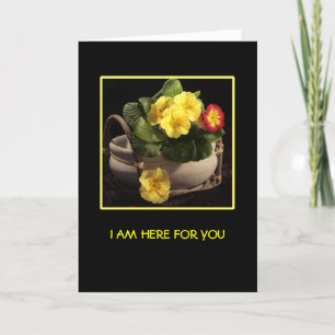 Primrose 5 x 7 e, I AM HERE FOR YOU Card