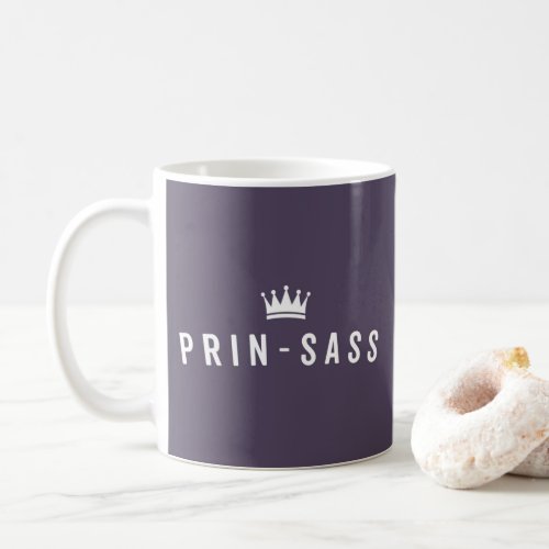 Prin_Sass Funny Cute Quote Coffee Mug