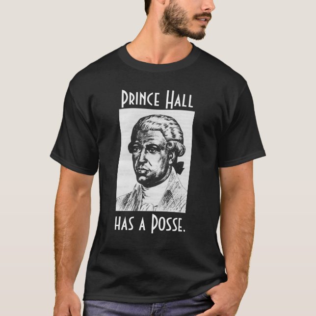 Prince Hall has a Posse T-Shirt (Front)
