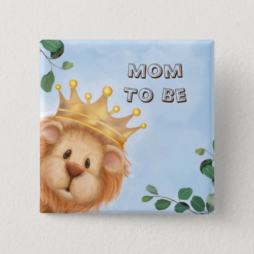 Prince Lion Girl Mom To Be Baby Shower Button