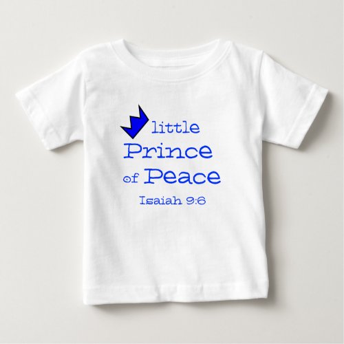 Prince of Peace Isaiah 96 Collection Baby T_Shirt