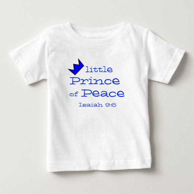 Prince of Peace Isaiah 9:6 Collection Baby T-Shirt (Front)