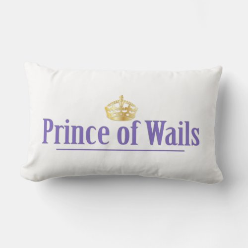 Prince of Wails  Princess of Wails Lumbar Pillow