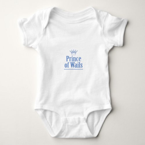 Prince of Wails  Princess of Wails v2 Baby Bodysuit