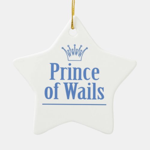 Prince of Wails  Princess of Wails v2 Ceramic Ornament