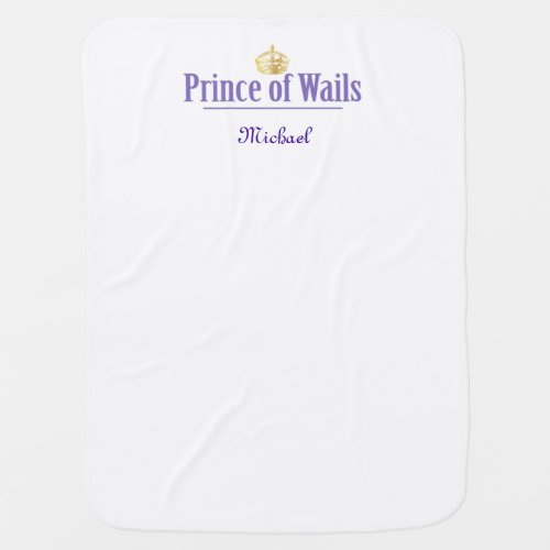 Prince of Wails  Princess of Wails Wales Receiving Blanket