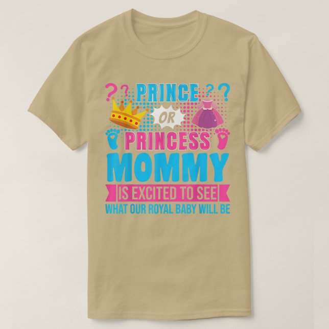 Prince or Princess Mommy Baby Gender Reveal Party  T-Shirt (Design Front)