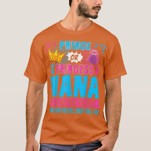 Prince or Princess Nana Baby Gender Reveal Party T-Shirt