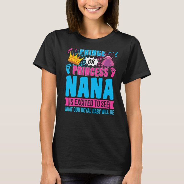 Prince or Princess Nana Baby Gender Reveal Party T-Shirt (Front)
