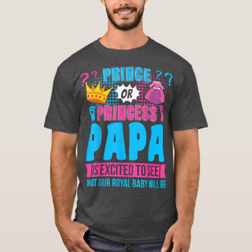 Prince or Princess Papa Baby Gender Reveal Party  T_Shirt