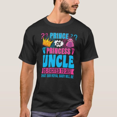 Prince or Princess Uncle Baby Gender Reveal Party T_Shirt