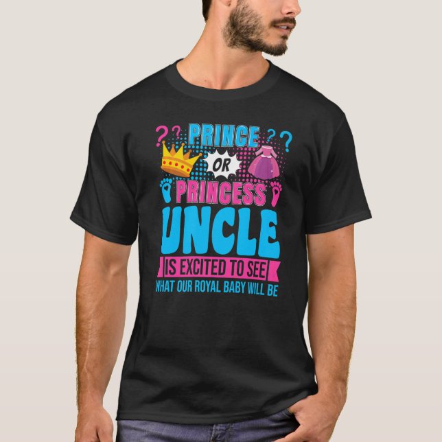 Prince or Princess Uncle Baby Gender Reveal Party T-Shirt (Front)