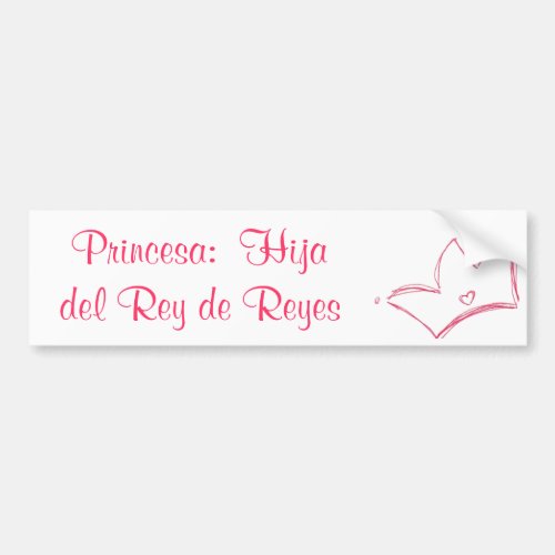 Princesa  Hija del Rey de Reyes Bumper Sticker