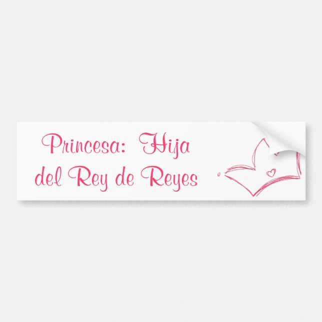 Princesa:  Hija del Rey de Reyes Bumper Sticker (Front)