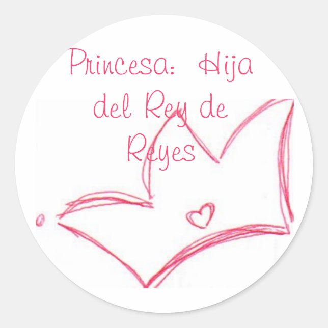 Princesa:  Hija del Rey de Reyes Classic Round Sticker (Front)