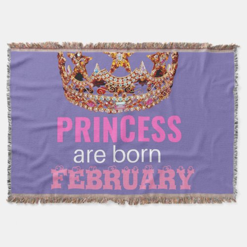 Princess are born February birthday  Throw Blanket