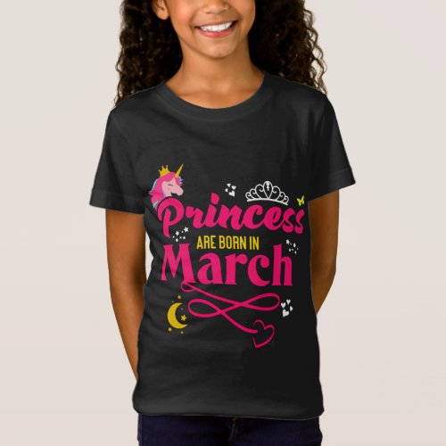 Princess are Born in March _ Girls March Birthday T_Shirt