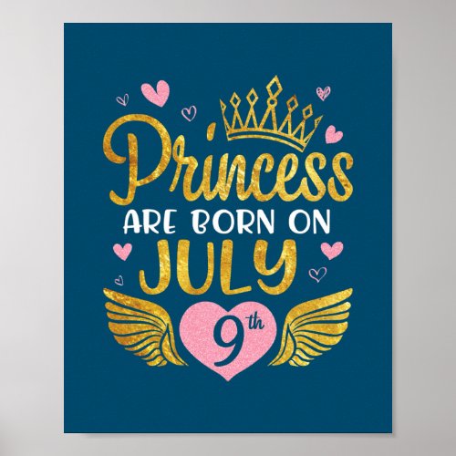 Princess Are Born On July 9th Happy Birthday Poster