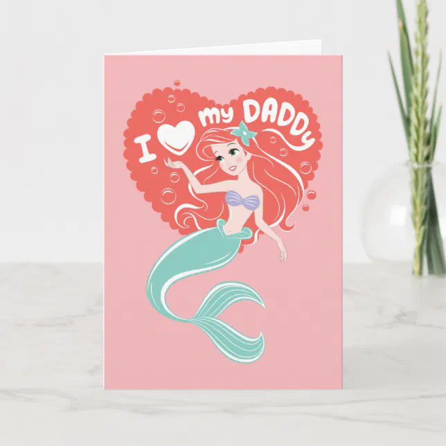 Princess Ariel | I Love My Daddy Card
