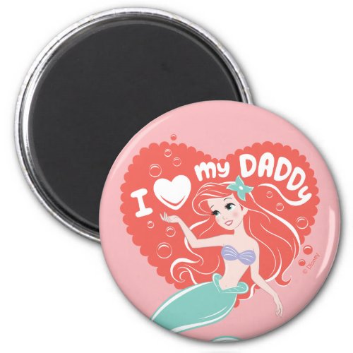 Princess Ariel  I Love My Daddy Magnet