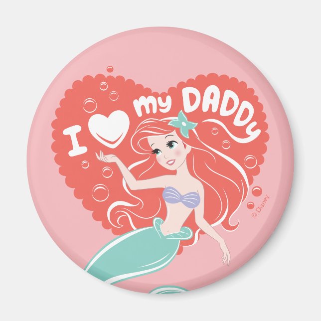 Princess Ariel | I Love My Daddy Magnet (Front)