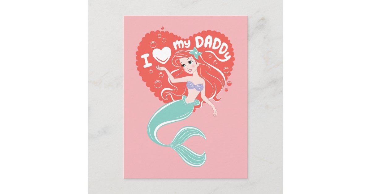 Princess Ariel I Love My Daddy Postcard Zazzle