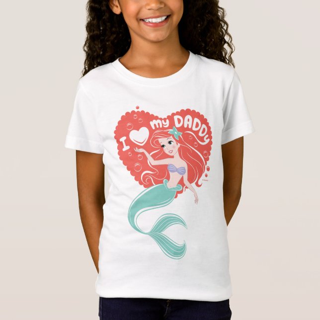 Princess Ariel | I Love My Daddy T-Shirt (Front)