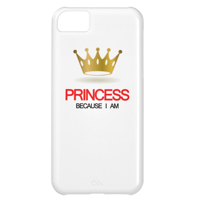 Princess Because i am Cover For iPhone 5C