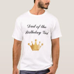 Princess Birthday Party Dad T-Shirt<br><div class="desc">Celebrating a birthday is a family affair! Get matching shirts for the whole family so you can celebrate in style. Not only is it fun to match the theme,  but it let's other parents easily know who the party hosts are! These Princess shirts are the perfect touch!</div>