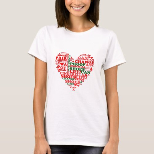 Princess Cinderella Shoes Quote Red Heart T_Shirt